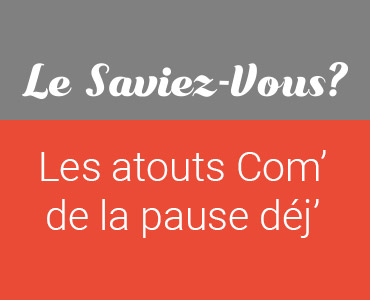 Les atouts Com’ de la pause déj’ - Keemia Communication OOH - Agence conseil et opérationnelle, Hors média & Solutions OOH